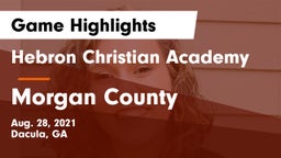 Hebron Christian Academy  vs Morgan County Game Highlights - Aug. 28, 2021