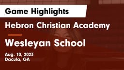 Hebron Christian Academy  vs Wesleyan School Game Highlights - Aug. 10, 2023