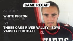 Recap: White Pigeon  vs. Three Oaks River Valley  - Boys Varsity Football 2015