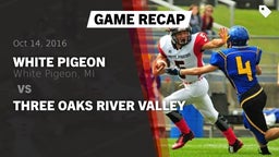 Recap: White Pigeon  vs. Three Oaks River Valley  2016