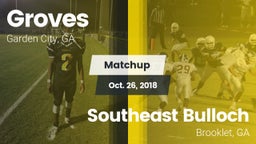 Matchup: Groves  vs. Southeast Bulloch  2018
