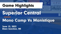 Superior Central  vs Mano Camp Vs Manistique Game Highlights - June 13, 2022