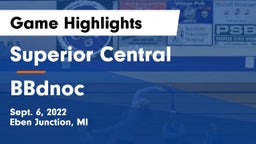 Superior Central  vs BBdnoc Game Highlights - Sept. 6, 2022