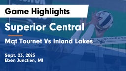Superior Central  vs Mqt Tournet Vs Inland Lakes Game Highlights - Sept. 23, 2023