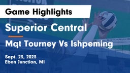 Superior Central  vs Mqt Tourney Vs Ishpeming Game Highlights - Sept. 23, 2023