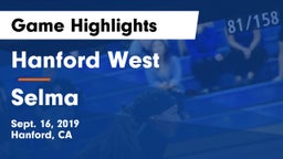Hanford West  vs Selma  Game Highlights - Sept. 16, 2019