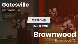 Matchup: Gatesville High vs. Brownwood  2018