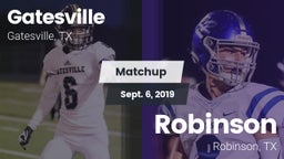 Matchup: Gatesville High vs. Robinson  2019