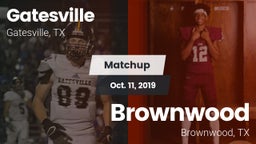 Matchup: Gatesville High vs. Brownwood  2019