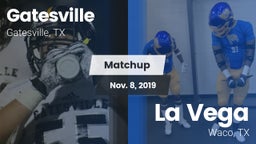 Matchup: Gatesville High vs. La Vega  2019