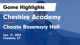 Cheshire Academy  vs Choate Rosemary Hall  Game Highlights - Jan. 17, 2024