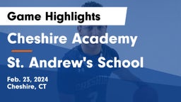 Cheshire Academy  vs St. Andrew's School Game Highlights - Feb. 23, 2024