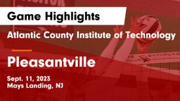 Atlantic County Institute of Technology vs Pleasantville  Game Highlights - Sept. 11, 2023