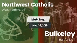 Matchup: Northwest Catholic vs. Bulkeley  2019