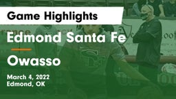 Edmond Santa Fe vs Owasso  Game Highlights - March 4, 2022