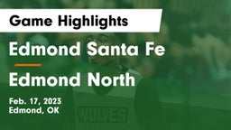Edmond Santa Fe vs Edmond North  Game Highlights - Feb. 17, 2023