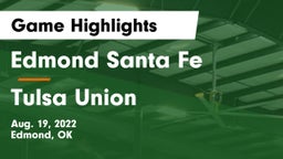 Edmond Santa Fe vs Tulsa Union Game Highlights - Aug. 19, 2022