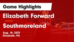 Elizabeth Forward  vs Southmoreland  Game Highlights - Aug. 18, 2023