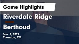 Riverdale Ridge  vs Berthoud  Game Highlights - Jan. 7, 2022