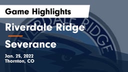 Riverdale Ridge  vs Severance  Game Highlights - Jan. 25, 2022