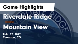 Riverdale Ridge  vs Mountain View  Game Highlights - Feb. 12, 2022