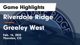 Riverdale Ridge  vs Greeley West  Game Highlights - Feb. 16, 2022