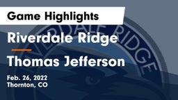 Riverdale Ridge  vs Thomas Jefferson  Game Highlights - Feb. 26, 2022