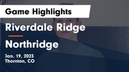 Riverdale Ridge  vs Northridge  Game Highlights - Jan. 19, 2023