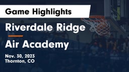 Riverdale Ridge  vs Air Academy  Game Highlights - Nov. 30, 2023