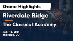 Riverdale Ridge  vs The Classical Academy  Game Highlights - Feb. 18, 2024