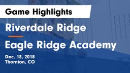 Riverdale Ridge vs Eagle Ridge Academy Game Highlights - Dec. 13, 2018