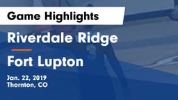 Riverdale Ridge vs Fort Lupton  Game Highlights - Jan. 22, 2019