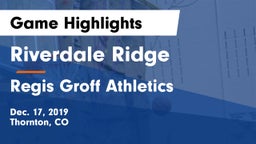 Riverdale Ridge vs Regis Groff Athletics Game Highlights - Dec. 17, 2019