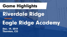 Riverdale Ridge vs Eagle Ridge Academy Game Highlights - Dec. 19, 2019