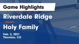 Riverdale Ridge vs Holy Family  Game Highlights - Feb. 3, 2021