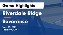 Riverdale Ridge  vs Severance  Game Highlights - Jan. 25, 2022