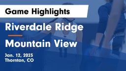 Riverdale Ridge  vs Mountain View  Game Highlights - Jan. 12, 2023