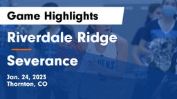 Riverdale Ridge  vs Severance  Game Highlights - Jan. 24, 2023