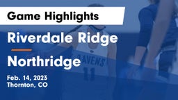 Riverdale Ridge  vs Northridge  Game Highlights - Feb. 14, 2023