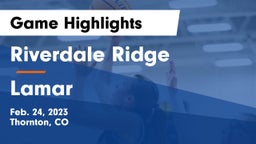 Riverdale Ridge  vs Lamar  Game Highlights - Feb. 24, 2023