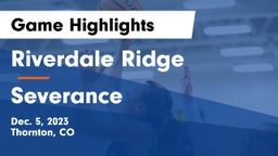 Riverdale Ridge  vs Severance  Game Highlights - Dec. 5, 2023
