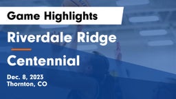Riverdale Ridge  vs Centennial  Game Highlights - Dec. 8, 2023