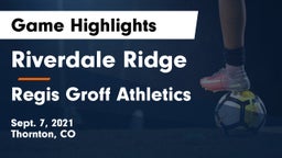 Riverdale Ridge  vs Regis Groff Athletics Game Highlights - Sept. 7, 2021