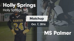 Matchup: Holly Springs vs. MS Palmer 2016