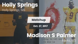 Matchup: Holly Springs vs. Madison S Palmer 2017