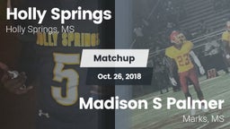 Matchup: Holly Springs vs. Madison S Palmer 2018
