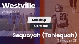 Matchup: Westville vs. Sequoyah (Tahlequah)  2018