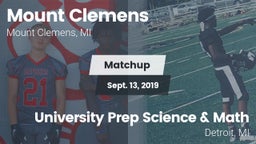 Matchup: Mount Clemens High S vs. University Prep Science & Math 2019