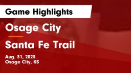 Osage City  vs Santa Fe Trail  Game Highlights - Aug. 31, 2023