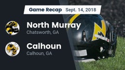Recap: North Murray  vs. Calhoun  2018